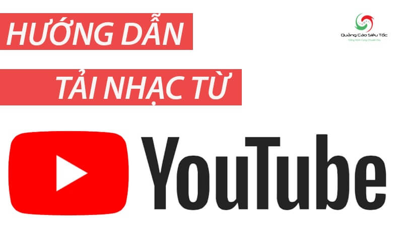 Cách tải nhạc từ Youtube về máy tính hoặc thiết bị bất kì