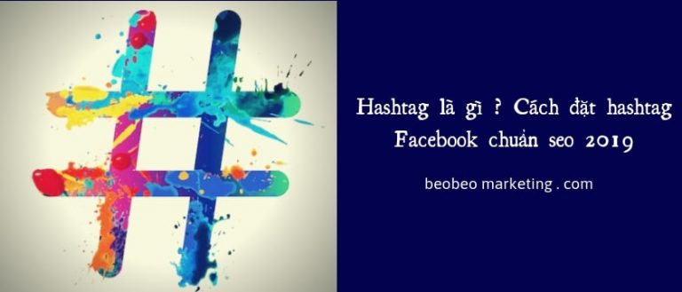 Hashtag là gì ? Cách đặt hashtag Facebook chuẩn seo hiện nay
