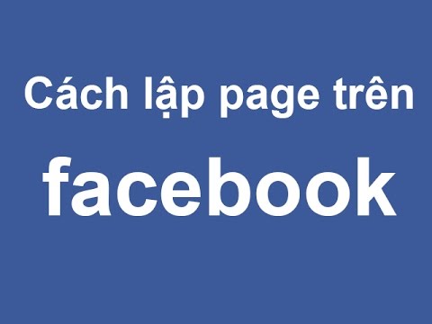 Hướng dẫn cách lập page bán hàng trên facebook cực đơn giản